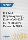 Bis-(2,3-Dihydroxypropyl)-Ether (CAS 627-82-7) Industry Research 2025: Global and Regional Market Trends 2019-2024 and Forecast to 2029- Product Image