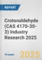 Crotonaldehyde (CAS 4170-30-3) Industry Research 2025: Global and Regional Market Trends 2019-2024 and Forecast to 2029 - Product Image