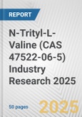 N-Trityl-L-Valine (CAS 47522-06-5) Industry Research 2025: Global and Regional Market Trends 2019-2024 and Forecast to 2029- Product Image