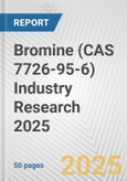 Bromine (CAS 7726-95-6) Industry Research 2025: Global and Regional Market Trends 2019-2024 and Forecast to 2029- Product Image