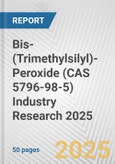 Bis-(Trimethylsilyl)-Peroxide (CAS 5796-98-5) Industry Research 2025: Global and Regional Market Trends 2019-2024 and Forecast to 2029- Product Image