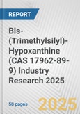 Bis-(Trimethylsilyl)-Hypoxanthine (CAS 17962-89-9) Industry Research 2025: Global and Regional Market Trends 2019-2024 and Forecast to 2029- Product Image