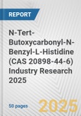 N-Tert-Butoxycarbonyl-N-Benzyl-L-Histidine (CAS 20898-44-6) Industry Research 2025: Global and Regional Market Trends 2019-2024 and Forecast to 2029- Product Image