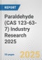 Paraldehyde (CAS 123-63-7) Industry Research 2025: Global and Regional Market Trends 2019-2024 and Forecast to 2029 - Product Thumbnail Image