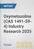 Oxymetazoline (CAS 1491-59-4) Industry Research 2025: Global and Regional Market Trends 2019-2024 and Forecast to 2029- Product Image