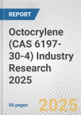 Octocrylene (CAS 6197-30-4) Industry Research 2025: Global and Regional Market Trends 2019-2024 and Forecast to 2029- Product Image