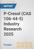 P-Cresol (CAS 106-44-5) Industry Research 2025: Global and Regional Market Trends 2019-2024 and Forecast to 2029- Product Image