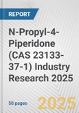 N-Propyl-4-Piperidone (CAS 23133-37-1) Industry Research 2025: Global and Regional Market Trends 2019-2024 and Forecast to 2029- Product Image