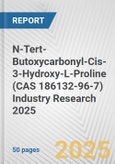 N-Tert-Butoxycarbonyl-Cis-3-Hydroxy-L-Proline (CAS 186132-96-7) Industry Research 2025: Global and Regional Market Trends 2019-2024 and Forecast to 2029- Product Image