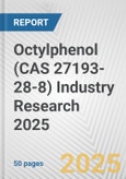 Octylphenol (CAS 27193-28-8) Industry Research 2025: Global and Regional Market Trends 2019-2024 and Forecast to 2029- Product Image