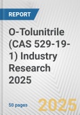 O-Tolunitrile (CAS 529-19-1) Industry Research 2025: Global and Regional Market Trends 2019-2024 and Forecast to 2029- Product Image