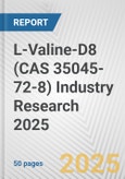 L-Valine-D8 (CAS 35045-72-8) Industry Research 2025: Global and Regional Market Trends 2019-2024 and Forecast to 2029- Product Image