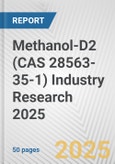 Methanol-D2 (CAS 28563-35-1) Industry Research 2025: Global and Regional Market Trends 2019-2024 and Forecast to 2029- Product Image