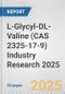 L-Glycyl-DL-Valine (CAS 2325-17-9) Industry Research 2025: Global and Regional Market Trends 2019-2024 and Forecast to 2029 - Product Image