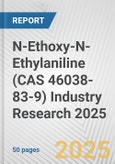 N-Ethoxy-N-Ethylaniline (CAS 46038-83-9) Industry Research 2025: Global and Regional Market Trends 2019-2024 and Forecast to 2029- Product Image