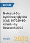 N-Acetyl-DL-Cyclohexylglycine (CAS 107020-80-4) Industry Research 2025: Global and Regional Market Trends 2019-2024 and Forecast to 2029 - Product Image