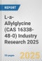 L-a-Allylglycine (CAS 16338-48-0) Industry Research 2025: Global and Regional Market Trends 2019-2024 and Forecast to 2029 - Product Image