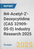 N4-Acetyl-2'-Deoxycytidine (CAS 32909-05-0) Industry Research 2025: Global and Regional Market Trends 2019-2024 and Forecast to 2029- Product Image