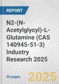 N2-(N-Acetylglycyl)-L-Glutamine (CAS 140945-51-3) Industry Research 2025: Global and Regional Market Trends 2019-2024 and Forecast to 2029- Product Image