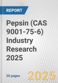 Pepsin (CAS 9001-75-6) Industry Research 2025: Global and Regional Market Trends 2019-2024 and Forecast to 2029- Product Image