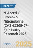 N-Acetyl-5-Bromo-7-Nitroindoline (CAS 62368-07-4) Industry Research 2025: Global and Regional Market Trends 2019-2024 and Forecast to 2029- Product Image