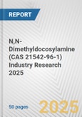 N,N-Dimethyldocosylamine (CAS 21542-96-1) Industry Research 2025: Global and Regional Market Trends 2019-2024 and Forecast to 2029- Product Image