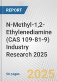 N-Methyl-1,2-Ethylenediamine (CAS 109-81-9) Industry Research 2025: Global and Regional Market Trends 2019-2024 and Forecast to 2029- Product Image