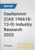 Oseltamivir (CAS 196618-13-0) Industry Research 2025: Global and Regional Market Trends 2019-2024 and Forecast to 2029- Product Image