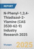 N-Phenyl-1,3,4-Thiadiazol-2-Ylamine (CAS 3530-62-9) Industry Research 2025: Global and Regional Market Trends 2019-2024 and Forecast to 2029- Product Image