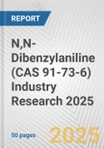 N,N-Dibenzylaniline (CAS 91-73-6) Industry Research 2025: Global and Regional Market Trends 2019-2024 and Forecast to 2029- Product Image