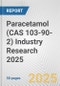 Paracetamol (CAS 103-90-2) Industry Research 2025: Global and Regional Market Trends 2019-2024 and Forecast to 2029 - Product Image