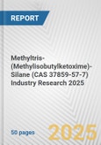 Methyltris-(Methylisobutylketoxime)-Silane (CAS 37859-57-7) Industry Research 2025: Global and Regional Market Trends 2019-2024 and Forecast to 2029- Product Image