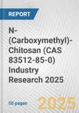 N-(Carboxymethyl)-Chitosan (CAS 83512-85-0) Industry Research 2025: Global and Regional Market Trends 2019-2024 and Forecast to 2029- Product Image