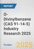 O-Divinylbenzene (CAS 91-14-5) Industry Research 2025: Global and Regional Market Trends 2019-2024 and Forecast to 2029- Product Image