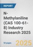 N-Methylaniline (CAS 100-61-8) Industry Research 2025: Global and Regional Market Trends 2019-2024 and Forecast to 2029- Product Image