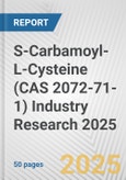 S-Carbamoyl-L-Cysteine (CAS 2072-71-1) Industry Research 2025: Global and Regional Market Trends 2019-2024 and Forecast to 2029- Product Image