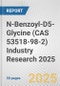 N-Benzoyl-D5-Glycine (CAS 53518-98-2) Industry Research 2025: Global and Regional Market Trends 2019-2024 and Forecast to 2029 - Product Image