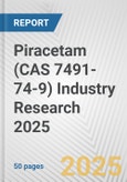 Piracetam (CAS 7491-74-9) Industry Research 2025: Global and Regional Market Trends 2019-2024 and Forecast to 2029- Product Image