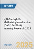 N,N-Diethyl-N'-Methylethylenediamine (CAS 104-79-0) Industry Research 2025: Global and Regional Market Trends 2019-2024 and Forecast to 2029- Product Image