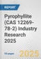 Pyrophyllite (CAS 12269-78-2) Industry Research 2025: Global and Regional Market Trends 2019-2024 and Forecast to 2029 - Product Image