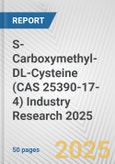 S-Carboxymethyl-DL-Cysteine (CAS 25390-17-4) Industry Research 2025: Global and Regional Market Trends 2019-2024 and Forecast to 2029- Product Image