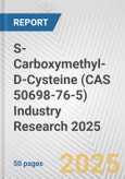 S-Carboxymethyl-D-Cysteine (CAS 50698-76-5) Industry Research 2025: Global and Regional Market Trends 2019-2024 and Forecast to 2029- Product Image