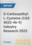 S-Carboxyethyl-L-Cysteine (CAS 4033-46-9) Industry Research 2025: Global and Regional Market Trends 2019-2024 and Forecast to 2029- Product Image