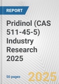 Pridinol (CAS 511-45-5) Industry Research 2025: Global and Regional Market Trends 2019-2024 and Forecast to 2029- Product Image