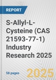 S-Allyl-L-Cysteine (CAS 21593-77-1) Industry Research 2025: Global and Regional Market Trends 2019-2024 and Forecast to 2029- Product Image