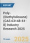 Poly-(Diethylsiloxane) (CAS 63148-61-8) Industry Research 2025: Global and Regional Market Trends 2019-2024 and Forecast to 2029 - Product Image