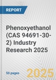 Phenoxyethanol (CAS 94691-30-2) Industry Research 2025: Global and Regional Market Trends 2019-2024 and Forecast to 2029- Product Image