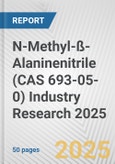 N-Methyl-ß-Alaninenitrile (CAS 693-05-0) Industry Research 2025: Global and Regional Market Trends 2019-2024 and Forecast to 2029- Product Image