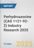 Perhydroazocine (CAS 1121-92-2) Industry Research 2025: Global and Regional Market Trends 2019-2024 and Forecast to 2029- Product Image