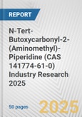 N-Tert-Butoxycarbonyl-2-(Aminomethyl)-Piperidine (CAS 141774-61-0) Industry Research 2025: Global and Regional Market Trends 2019-2024 and Forecast to 2029- Product Image